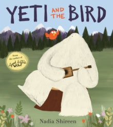 Yeti and the Bird - Nadia Shireen (Paperback) 07-11-2013 Short-listed for ALCS Educational Book of the Year 2014 (UK) and AOI Illustration Award 2014 (UK).