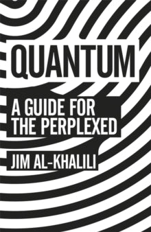 Quantum: A Guide For The Perplexed - Jim Al-Khalili (Paperback) 25-10-2012 
