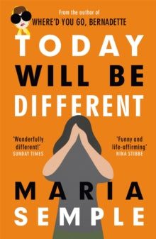 Today Will Be Different: From the bestselling author of Where'd You Go, Bernadette - Maria Semple (Paperback) 29-06-2017 