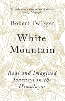 White Mountain - Robert Twigger (Paperback) 07-09-2017 