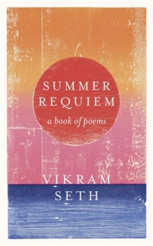 Summer Requiem: From the author of the classic bestseller A SUITABLE BOY - Vikram Seth (Paperback) 09-06-2016 