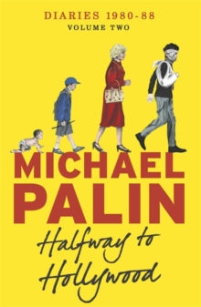 Halfway To Hollywood: Diaries 1980-1988 (Volume Two) - Michael Palin (Paperback) 11-09-2014 