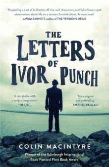 The Letters of Ivor Punch: Winner Of The Edinburgh Book Festival First Book Award - Colin MacIntyre (Paperback) 14-04-2016 Winner of Edinburgh International Book Festival First Book Award 2015.