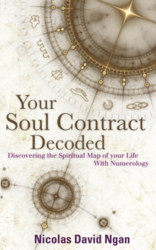 Your Soul Contract Decoded: Discover the Spiritual Map of Your Life with Numerology - Nicolas David (Paperback) 11-04-2013 
