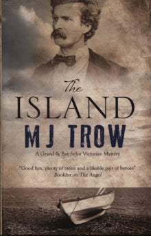 A Grand & Batchelor Victorian Mystery  The Island - M.J. Trow (Hardback) 29-09-2017 