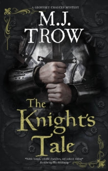 A Geoffrey Chaucer mystery  The Knight's Tale - M.J. Trow (Hardback) 27-05-2021 