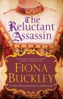 An Ursula Blanchard mystery  The Reluctant Assassin - Fiona Buckley (Paperback) 31-05-2019 