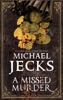 A Bloody Mary Mystery  A Missed Murder - Michael Jecks (Paperback) 30-08-2019 