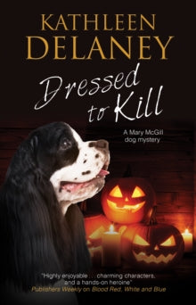 A Mary McGill Canine Mystery  Dressed to Kill - Kathleen Delaney (Paperback) 30-09-2020 