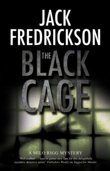 A Milo Rigg mystery  The Black Cage - Jack Fredrickson (Paperback) 30-11-2020 