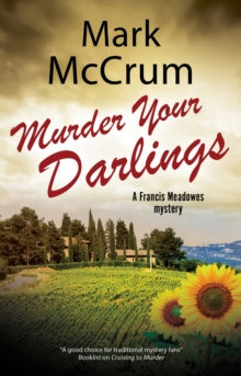 A Francis Meadowes Mystery  Murder Your Darlings - Mark McCrum (Paperback) 31-12-2020 