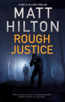 A Grey and Villere Thriller  Rough Justice - Matt Hilton (Paperback) 30-10-2020 