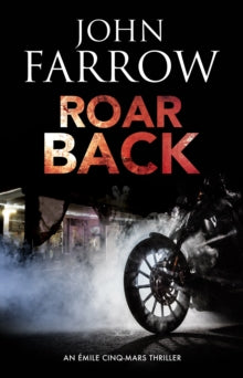 An Emile Cinq-Mars thriller  Roar Back - John Farrow  (Paperback) 30-10-2020 