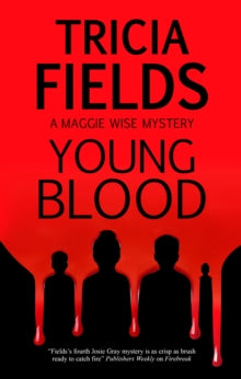 A Maggie Wise mystery  Young Blood - Tricia Fields (Paperback) 29-01-2021 