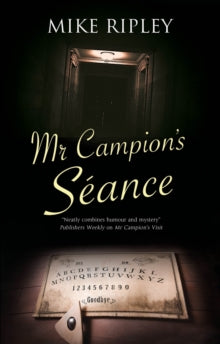 An Albert Campion Mystery  Mr Campion's Seance - Mike Ripley (Paperback) 30-11-2020 