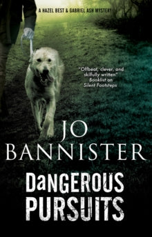 A Hazel Best & Gabriel Ash Mystery  Dangerous Pursuits - Jo Bannister (Paperback) 25-03-2021 