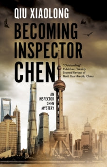 An Inspector Chen mystery  Becoming Inspector Chen - Xiaolong Qiu (Paperback) 30-06-2021 