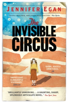 The Invisible Circus - Jennifer Egan (Paperback) 19-04-2012 