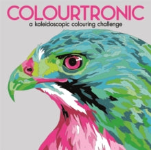 Colourtronic: A Kaleidoscopic Colour by Numbers Challenge - Lauren Farnsworth (Paperback) 04-08-2016 
