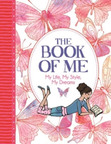 'All About Me' Diary & Journal Series  The Book of Me: My Life, My Style, My Dreams - Chellie Carroll; Ellen Bailey; Imogen Currell-Williams (Paperback) 06-07-2017 