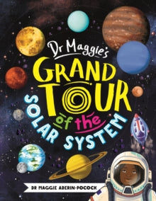 Dr Maggie's Grand Tour of the Solar System - Maggie Aderin-Pocock; Chelen Ecija (Hardback) 05-09-2019 