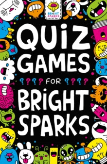 Buster Bright Sparks  Quiz Games for Bright Sparks: Ages 7 to 9 - Gareth Moore; Jess Bradley (Paperback) 13-06-2019 