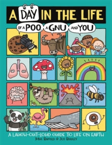 A Day in the Life of a Poo, a Gnu and You (Winner of the Blue Peter Book Award 2021) - Mike Barfield; Jess Bradley (Paperback) 03-09-2020 