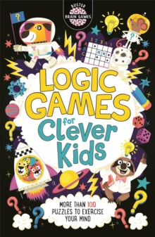Buster Brain Games  Logic Games for Clever Kids (R): More Than 100 Puzzles to Exercise Your Mind - Gareth Moore; Chris Dickason (Paperback) 14-05-2020 