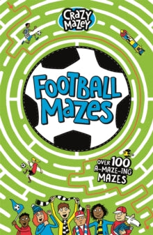 Crazy Mazey  Football Mazes - Gareth Moore; Andrew Pinder (Paperback) 07-11-2019 