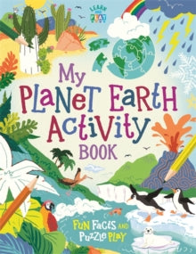 Learn and Play  My Planet Earth Activity Book: Fun Facts and Puzzle Play - Imogen Currell-Williams; Sarah Long (Illustrator) (Paperback) 08-07-2021 