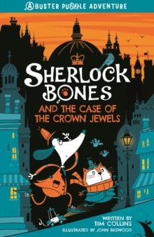 Sherlock Bones  Sherlock Bones and the Case of the Crown Jewels - Tim Collins; John Bigwood (Paperback) 12-05-2022 
