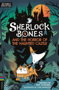 Adventures of Sherlock Bones  Sherlock Bones and the Horror of the Haunted Castle: A Puzzle Quest - Tim Collins; John Bigwood (Paperback) 28-09-2023 