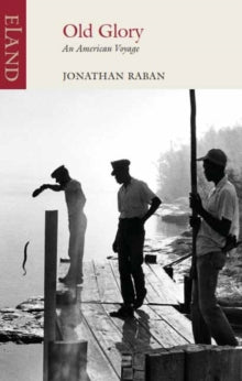 Old Glory: An American Voyage - Jonathan Raban (Paperback) 24-05-2018 