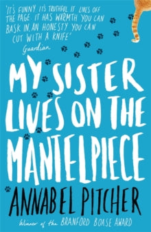My Sister Lives on the Mantelpiece - Annabel Pitcher (Paperback) 01-07-2013 Winner of Branford Boase Award 2013 (UK).
