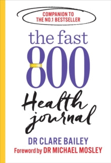 The Fast 800 Health Journal - Dr Michael Mosley; Dr Clare Bailey (Paperback) 26-12-2019 