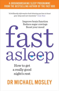 Fast Asleep: How to get a really good night's rest - Dr Michael Mosley (Paperback) 05-03-2020 