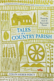 Tales of a Country Parish: From the vicar of Savernake Forest - Colin Heber-Percy (Hardback) 10-02-2022 