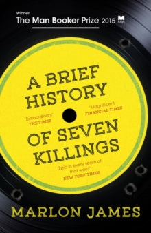 A Brief History of Seven Killings: WINNER OF THE MAN BOOKER PRIZE 2015