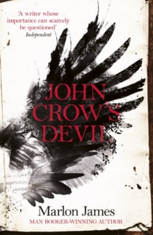 John Crow's Devil: From the Man Booker prize-winning author of A Brief History of Seven Killings - Marlon James (Paperback) 10-09-2015 