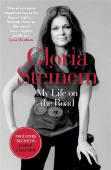 My Life on the Road: The International Bestseller - Gloria Steinem (Paperback) 01-09-2016 Winner of The Richard C. Holbrooke Distinguished Achievement Award 2015 (United States).