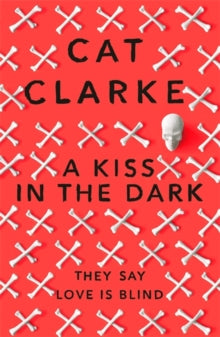 A Kiss in the Dark - Cat Clarke (Paperback) 04-05-2017 