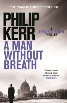 Bernie Gunther  A Man Without Breath: fast-paced historical thriller from a global bestselling author - Philip Kerr (Paperback) 10-10-2013 