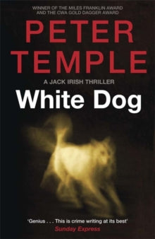 A Jack Irish Thriller  White Dog: A Jack Irish Thriller (4) - Peter Temple (Paperback) 25-10-2012 Winner of Ned Kelly Awards for Australian Crime Writing: Best Crime Novel 2003.