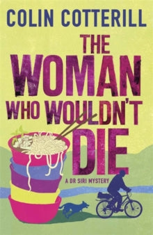 The Woman Who Wouldn't Die: A Dr Siri Murder Mystery - Colin Cotterill (Paperback) 07-11-2013 