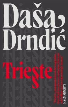 Trieste - Dasa Drndic; Ellen Elias-Bursac; Ellen Elias-Bursac (Paperback) 28-02-2013 Long-listed for Independent Foreign Fiction Prize 2013.