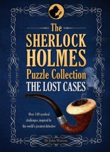 The Sherlock Holmes Puzzle Collection - The Lost Cases: 120 Cerebral Challenges - Tim Dedopulos (Hardback) 08-10-2015 