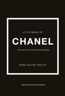 Little Book of Chanel - Emma Baxter-Wright (Hardback) 12-01-2017 