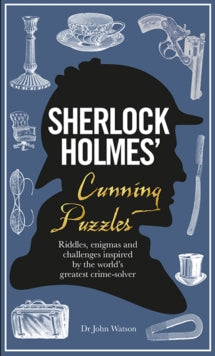 Sherlock Holmes' Cunning Puzzles: Riddles, enigmas and challenges - Tim Dedopulos (Hardback) 10-08-2017 