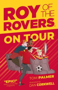 A Roy of the Rovers Fiction Book  On Tour - Tom Palmer; Dan Cornwell (Paperback) 03-10-2019 