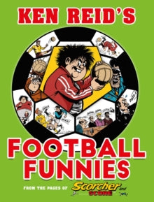 Ken Reid's Football Funnies  Ken Reid's Football Funnies: The First Half - Ken Reid (Hardback) 05-08-2021 